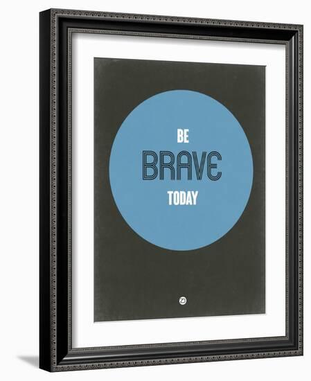 Be Brave Today 2-NaxArt-Framed Art Print