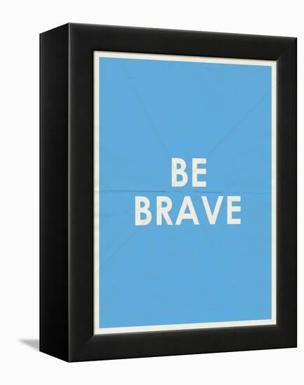 Be Brave Typography-null-Framed Stretched Canvas