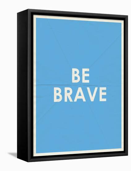 Be Brave Typography-null-Framed Stretched Canvas