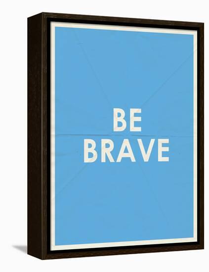 Be Brave Typography-null-Framed Stretched Canvas