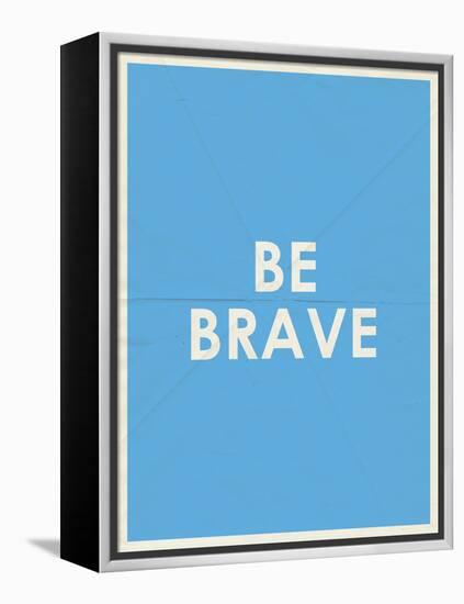 Be Brave Typography-null-Framed Stretched Canvas