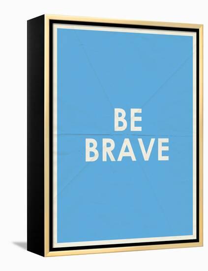 Be Brave Typography-null-Framed Stretched Canvas