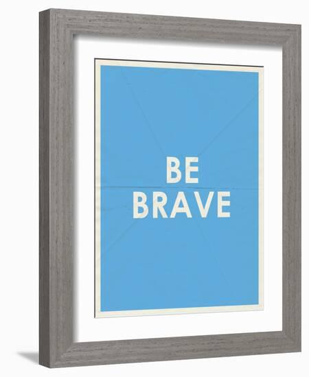 Be Brave Typography-null-Framed Art Print