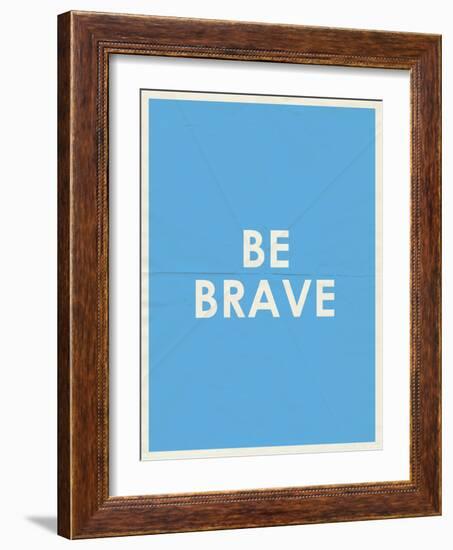 Be Brave Typography-null-Framed Art Print