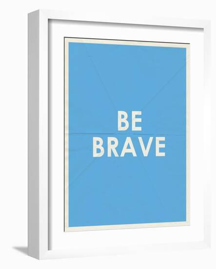 Be Brave Typography-null-Framed Art Print