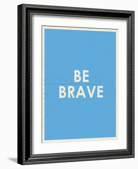 Be Brave Typography-null-Framed Art Print