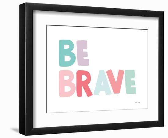 Be Brave-Ann Kelle-Framed Art Print