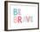 Be Brave-Ann Kelle-Framed Art Print