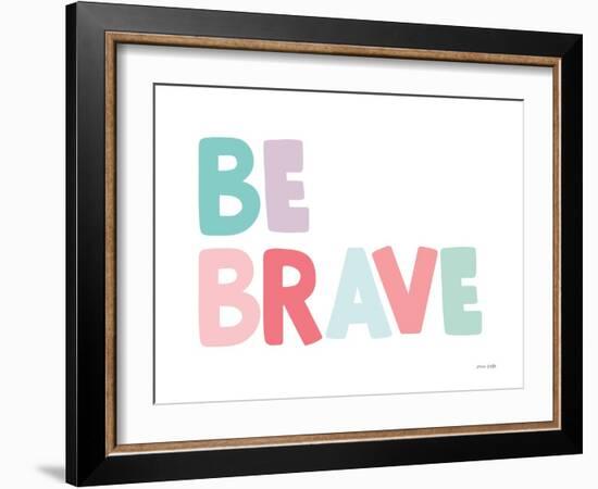 Be Brave-Ann Kelle-Framed Art Print