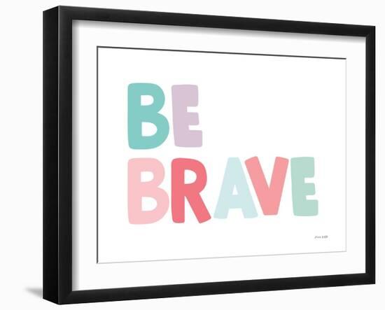 Be Brave-Ann Kelle-Framed Art Print