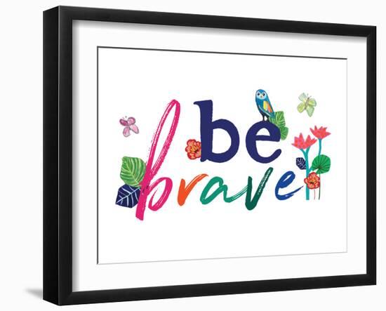 Be Brave-Jennifer McCully-Framed Art Print