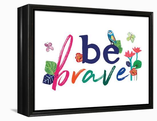 Be Brave-Jennifer McCully-Framed Stretched Canvas