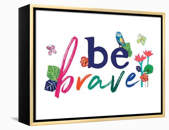 Be Brave-Jennifer McCully-Framed Stretched Canvas