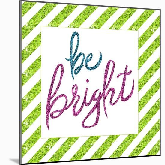 Be Bright-Elizabeth Medley-Mounted Art Print