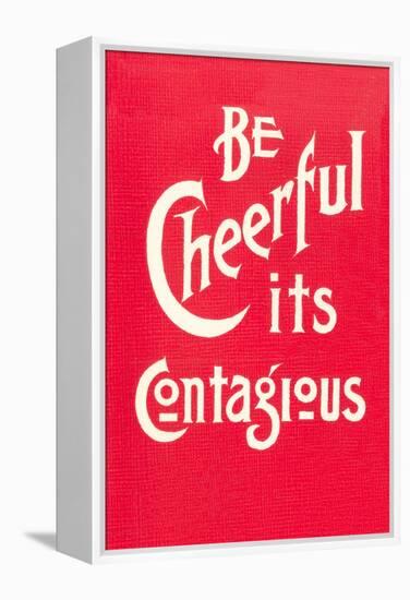 Be Cheerful; it's Contagious-null-Framed Stretched Canvas