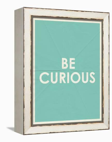 Be Curious Typography-null-Framed Stretched Canvas