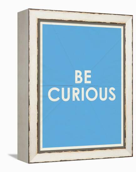 Be Curious Typography-null-Framed Stretched Canvas