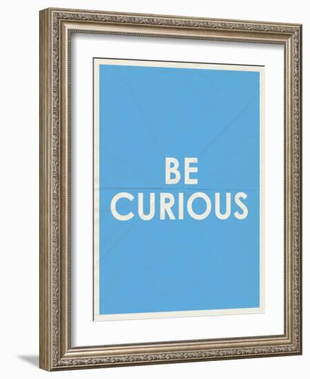 Be Curious Typography-null-Framed Art Print