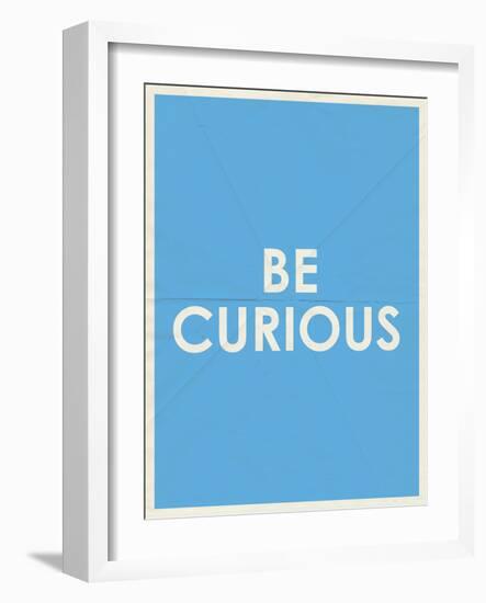 Be Curious Typography-null-Framed Art Print