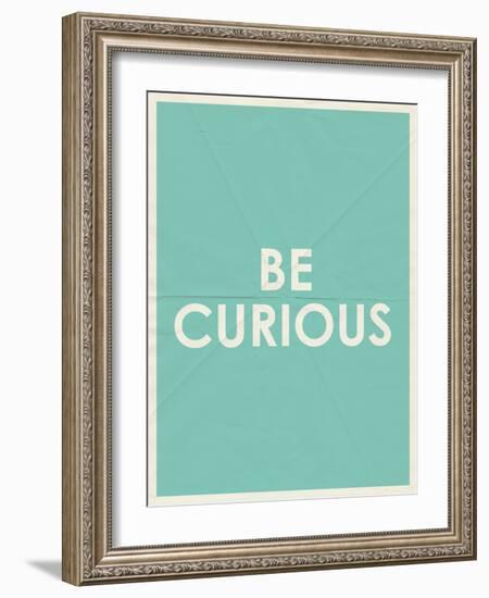 Be Curious Typography-null-Framed Art Print