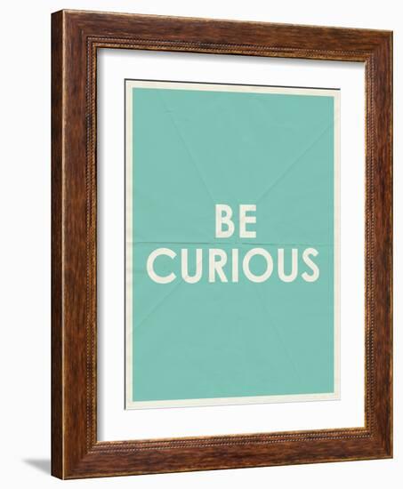 Be Curious Typography-null-Framed Art Print