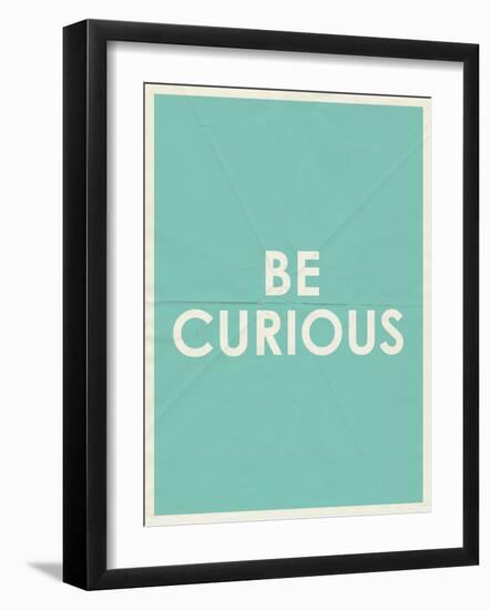 Be Curious Typography-null-Framed Art Print