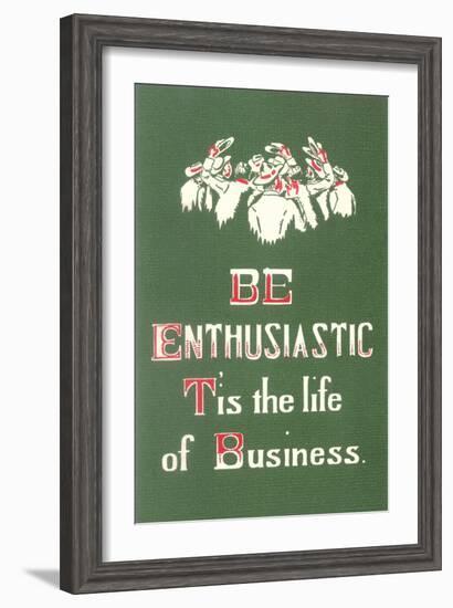 Be Enthusiastic-null-Framed Art Print