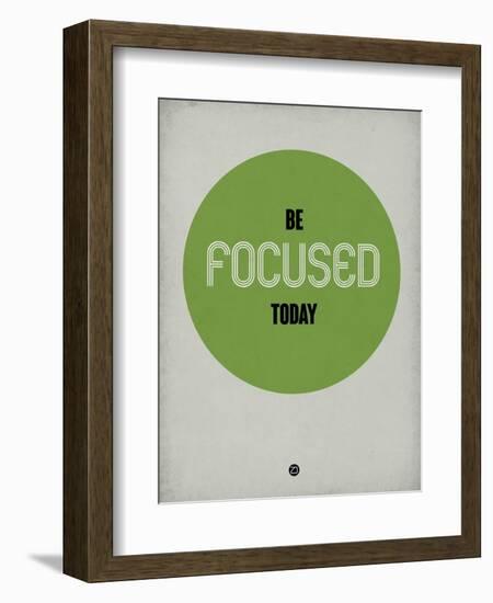 Be Focused Today 1-NaxArt-Framed Premium Giclee Print