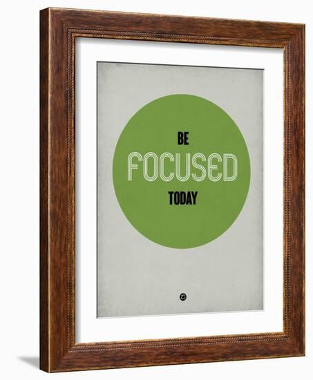 Be Focused Today 1-NaxArt-Framed Art Print