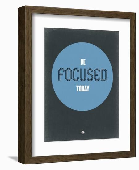 Be Focused Today 2-NaxArt-Framed Premium Giclee Print