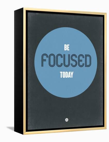 Be Focused Today 2-NaxArt-Framed Stretched Canvas