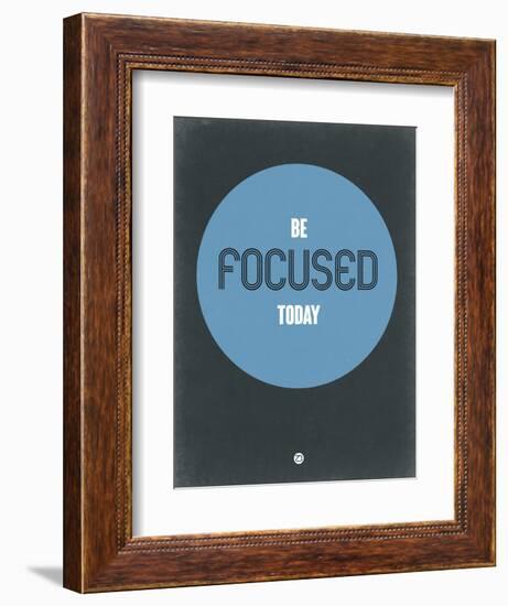 Be Focused Today 2-NaxArt-Framed Art Print