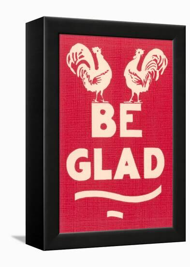 Be Glad Slogan-null-Framed Stretched Canvas