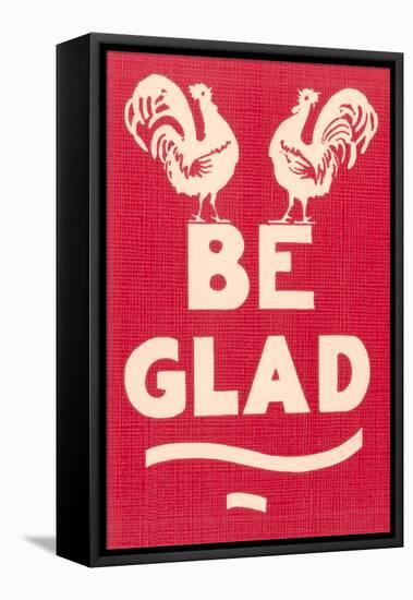 Be Glad Slogan-null-Framed Stretched Canvas