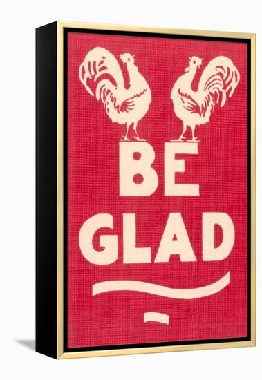 Be Glad Slogan-null-Framed Stretched Canvas