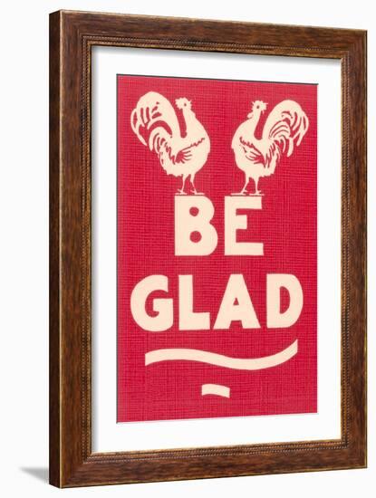 Be Glad Slogan-null-Framed Art Print