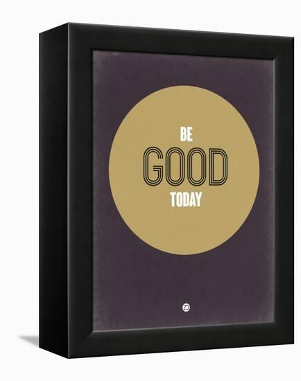 Be Good Today 2-NaxArt-Framed Stretched Canvas