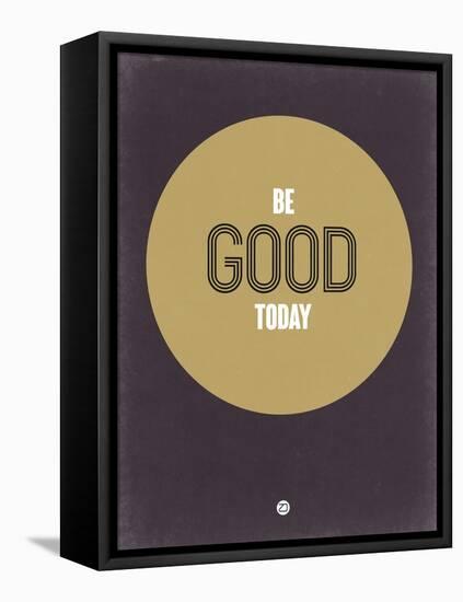 Be Good Today 2-NaxArt-Framed Stretched Canvas