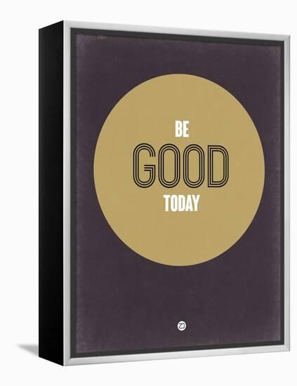 Be Good Today 2-NaxArt-Framed Stretched Canvas