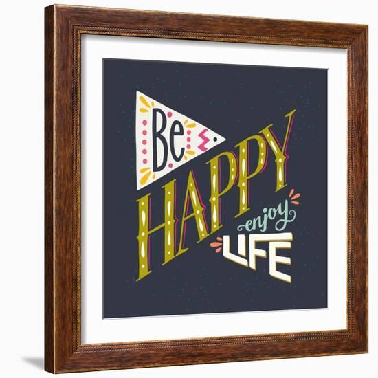 Be Happy Enjoy Life Hand Lettering Quote. Hand Drawn Typography Poster Can Be Used for T-Shirt An-TashaNatasha-Framed Art Print