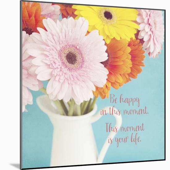 Be Happy in This Moment-Susannah Tucker-Mounted Art Print