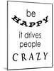 Be Happy-null-Mounted Art Print