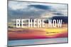 Be Here Now-Bill Philip-Mounted Giclee Print