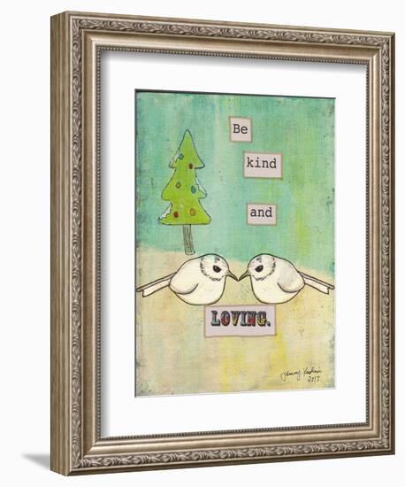 Be Kind and Loving-Tammy Kushnir-Framed Giclee Print