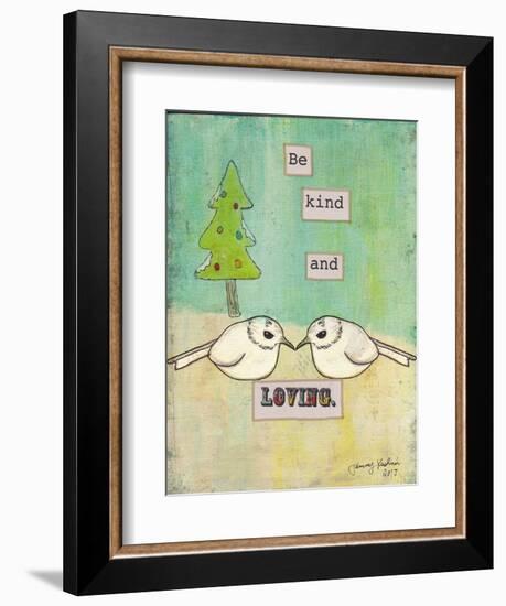 Be Kind and Loving-Tammy Kushnir-Framed Premium Giclee Print