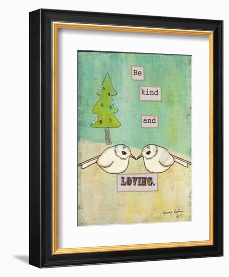 Be Kind and Loving-Tammy Kushnir-Framed Premium Giclee Print