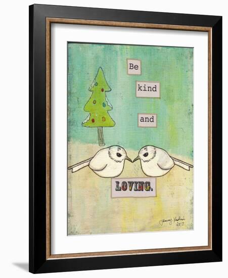 Be Kind and Loving-Tammy Kushnir-Framed Giclee Print