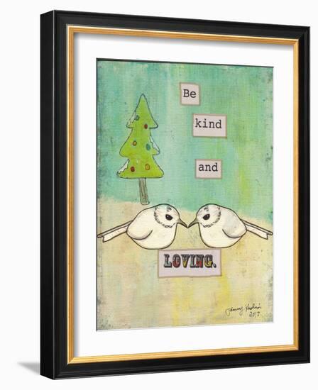 Be Kind and Loving-Tammy Kushnir-Framed Giclee Print