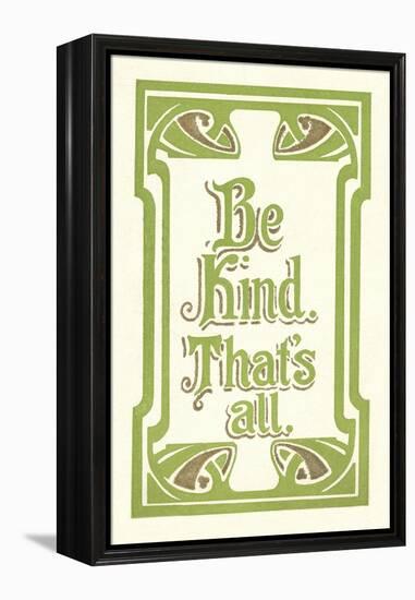 Be Kind, That's All-null-Framed Stretched Canvas