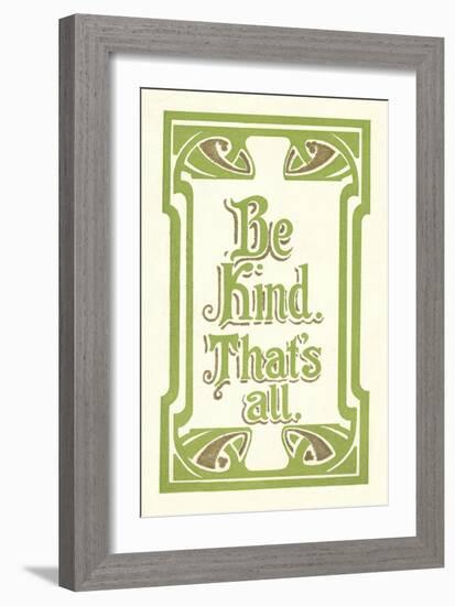 Be Kind, That's All-null-Framed Art Print